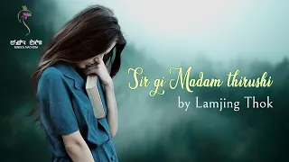 SIR GI MADAM THIRUSI (Ep.01)//MONA//LAMJING  THOK