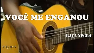 RAÇA NEGRA (VOCÊ ME ENGANOU)