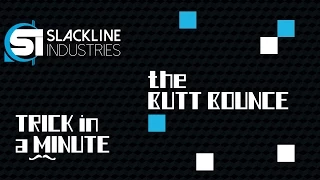 The Butt Bounce | Trick in a Minute | Episode 1 | Slackline Industries