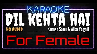 Karaoke Dil Kehta Hai For Female HQ Audio - Kumar Sanu & Alka Yagnik Akele Hum Akele Tum