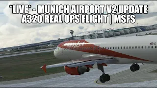 🔴 LIVE: New Munich Airport v2 - A320 Easyjet Real Ops | Fenix, VATSIM & MSFS