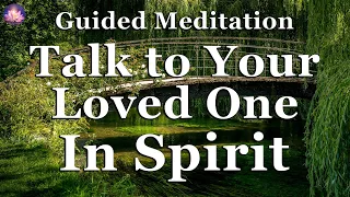 Talk to Your Loved Ones in Spirit Guided Sleep Meditation (432Hz Binaural Beats)