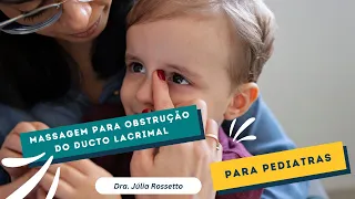 Como fazer a massagem do saco lacrimal no bebê com lacrimejamento - Dra. Júlia Rossetto