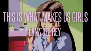 This is what makes us girls (demo) - Lana Del Rey (slowed + reverb)