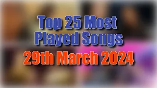 Top 25 Most Played Songs (29th March 2024) | Eddie's Music Stats