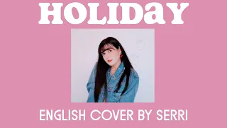 Secret Number (시크릿넘버) - Holiday || English Cover by SERRI