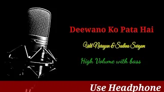 Deewano Ko Pata Hai Full Song High Volume With Bass 320kbps ।। Udit Narayan And Sadhna Sargam