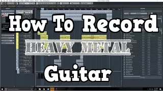 How To Record Heavy Guitar | Heavy Metal Guitar Recording