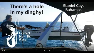 There's a hole in my dinghy! Fun in Staniel Cay, Bahamas.  E70