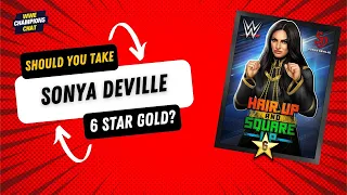 Should I Take Sonya Deville to 6 Star Gold? | WWE Champions Chat