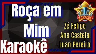 Roça em Mim - Zé Felipe, Ana Castela, Luan Pereira Karaokê - Power Mix Karaokê Oficial