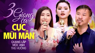 Ba Giọng Ca Bolero Trữ Tình CỰC MÙI MẪN Được Bình Chọn Yêu Thích Nhất QUANG LẬP, THU HƯỜNG, MỘC ANH