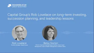 Capital Group’s Rob Lovelace on long-term investing, succession planning, and leadership lessons