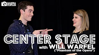 "CENTER STAGE" with Will Warfel! ("Phantom of the Opera")