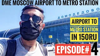 Domodedovo Moscow Airport To Metro Station In Cheapest Way | Episode# 4