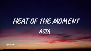 Asia - Heat of the moment (lyrics)