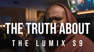 The Truth About The Lumix S9