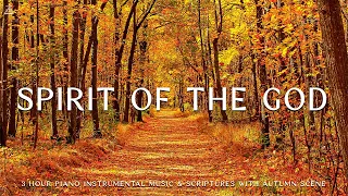 Spirit Of The God: Instrumental Worship &Prayer Music With Scriptures & Autumn Scene🍁CHRISTIAN piano