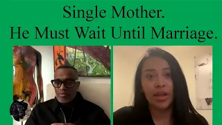 Single Mother.  He Must Wait Until Marriage. Kevin Samuels.