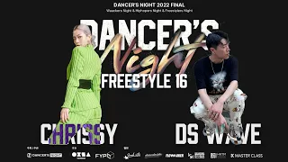 CHRISSY VS DS WAVE_round of 16_freestyler's night side_DANCER'S NIGHT 2022 FINAL