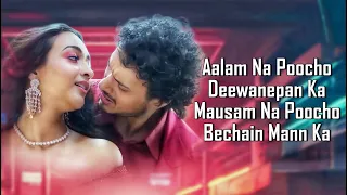 Aalam Na Poocho (LYRICS) - Bad Boy | Namashi C, Amrin Q | Payal Dev, Raj Barman, Aakritti, Himesh R