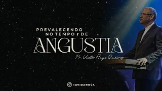 Prevalecendo no Tempo de Angústia - Testemunho Pr Victor Hugo Queiroz