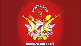Dubioza Kolektiv - APSURDISTAN (full album)