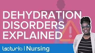 Dehydration, Hypotonic Hydration and Edema - Disorders of Water Balance | Lecturio Nursing