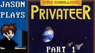 Let's Play Wing Commander: Privateer [Part 1]