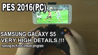 1# PES 2016 (PC) running on phone Samsung Galaxy S5 - streaming by KinoConsole - AMAZING !!!