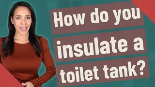 How do you insulate a toilet tank?