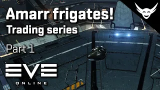 EVE Online - Trading Amarr ships - Trading Series Part 1