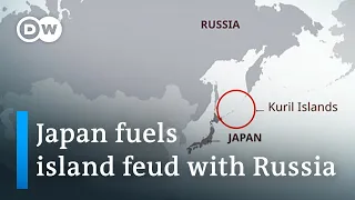 Japan claims sovereignty over Russia controlled Kuril Islands | DW News