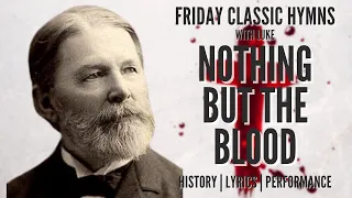 NOTHING But the Blood of Jesus - story behind the classic hymn