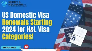 US Domestic Visa Renewals Starting 2024 for H&L Visa Categories!