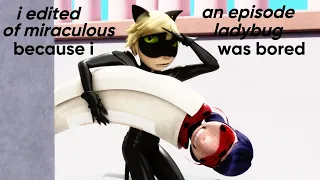 i edited an episode of miraculous ladybug because i was bored (psychomedian)