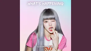 What's Happening (feat. DJ Kara House)