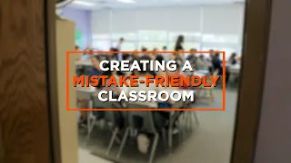 How to Create a Mistake-Friendly Classroom