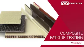 Instron® | Composite Fatigue Testing | Webinar