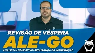 Revisão de véspera ALEGO - Analista Legislativo: Segurança da Informação