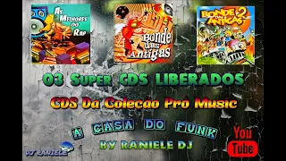 03 CDS Pró Music LIBERADOS - Bondes & Raps (Resumido) By RANIELE DJ