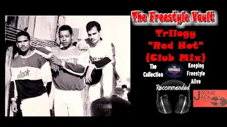 Trilogy "Red Hot" (Club Mix) Freestyle Music 1987