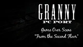 Granny PC Port • Game Over Scene: From the Second Floor ~ Fanmade