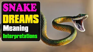 What Do Dreams About Snakes Mean? - Snakes Dream Meanings and Interpretation - Dream Meaning