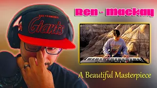 Ren - Mackay |  | A Masterpiece in classical music |  | Reaction and Breakdown