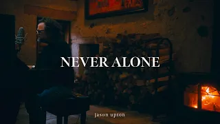 Jason Upton - Never Alone (Official Live Lyric Video)