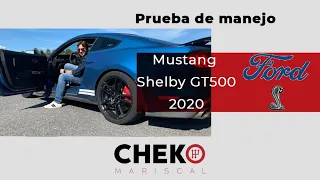 Ford Mustang Shelby GT500 2020 | Muscle Car Prueba de Manejo |  Cheko Mariscal