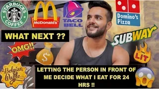 Letting the Person IN FRONT of ME decide what I EAT for 24 HOURS !! *challenge gone wrong*