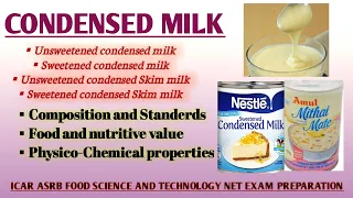Condnsed milk,Composition, Food and nutritive value, physico Chemical properties.Milk & Milk product