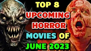 Top 8 Upcoming Horror Movies Of June 2023 - Explored